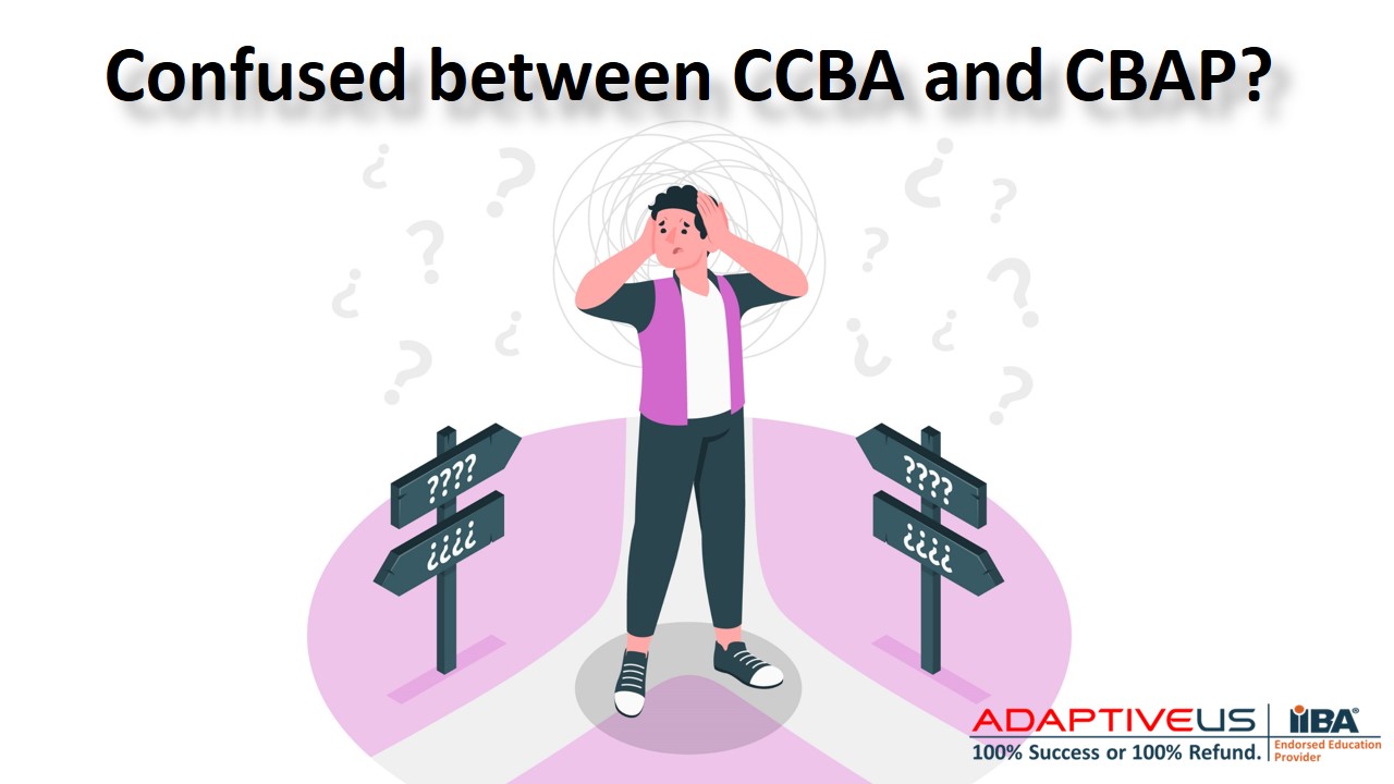 Confused between CCBA and CBAP