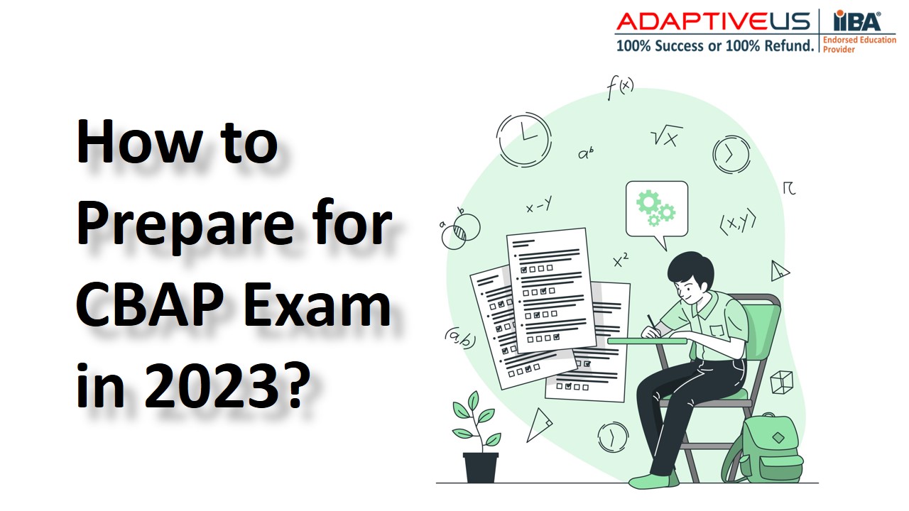 How to Prepare for CBAP Exam 2023 