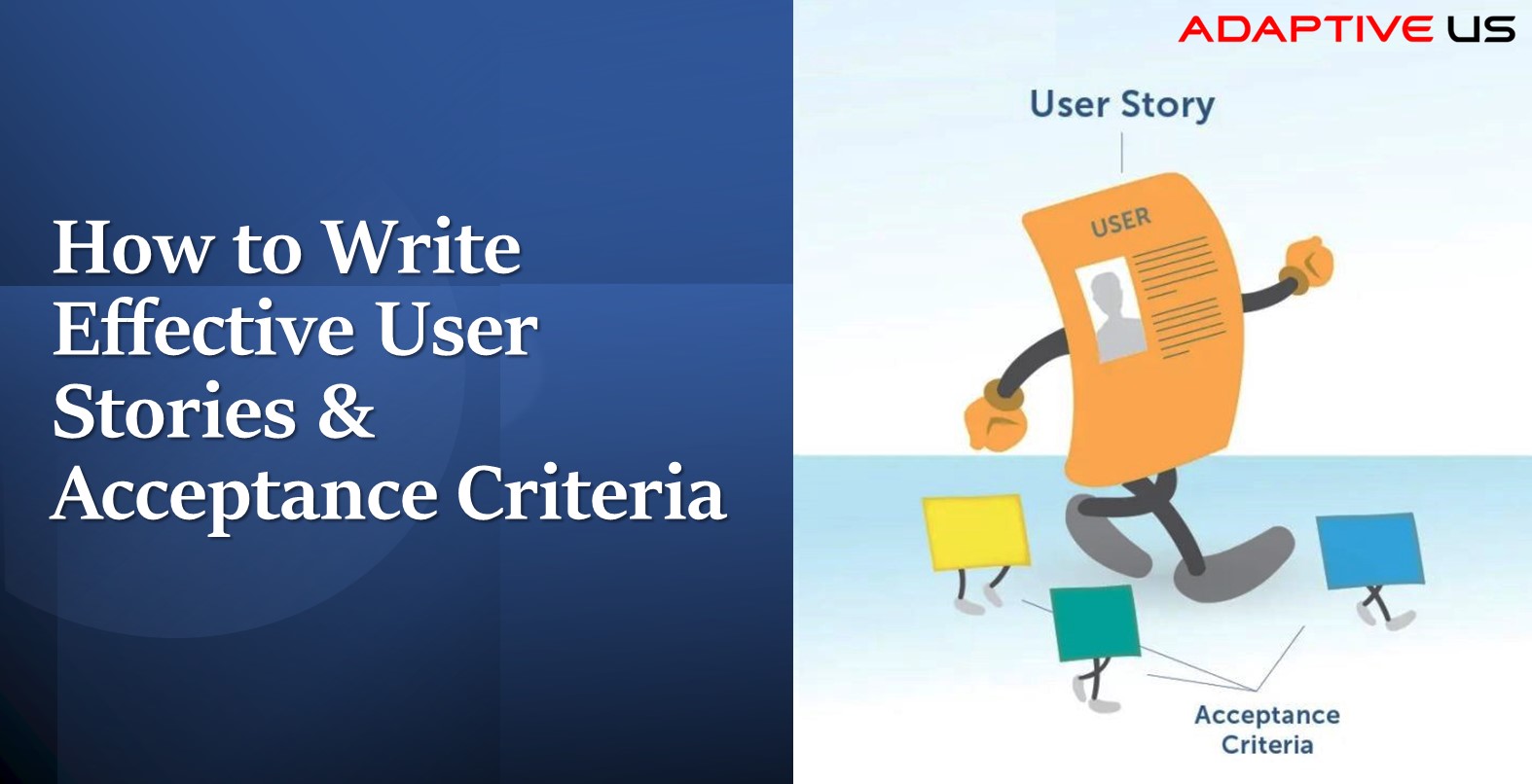 How to Write Effective User Stories & Acceptance Criteria