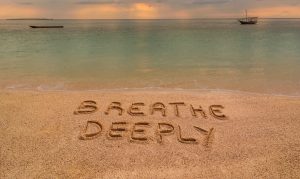 Breathe deeply
