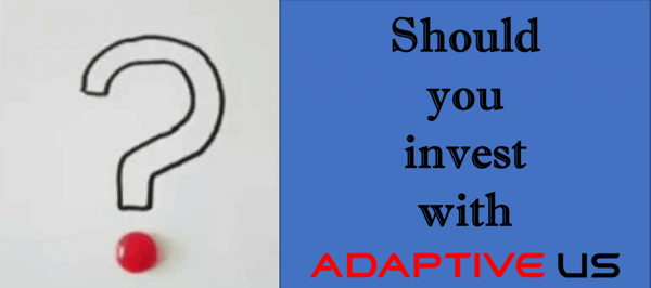 Should you invest with Adaptive US?