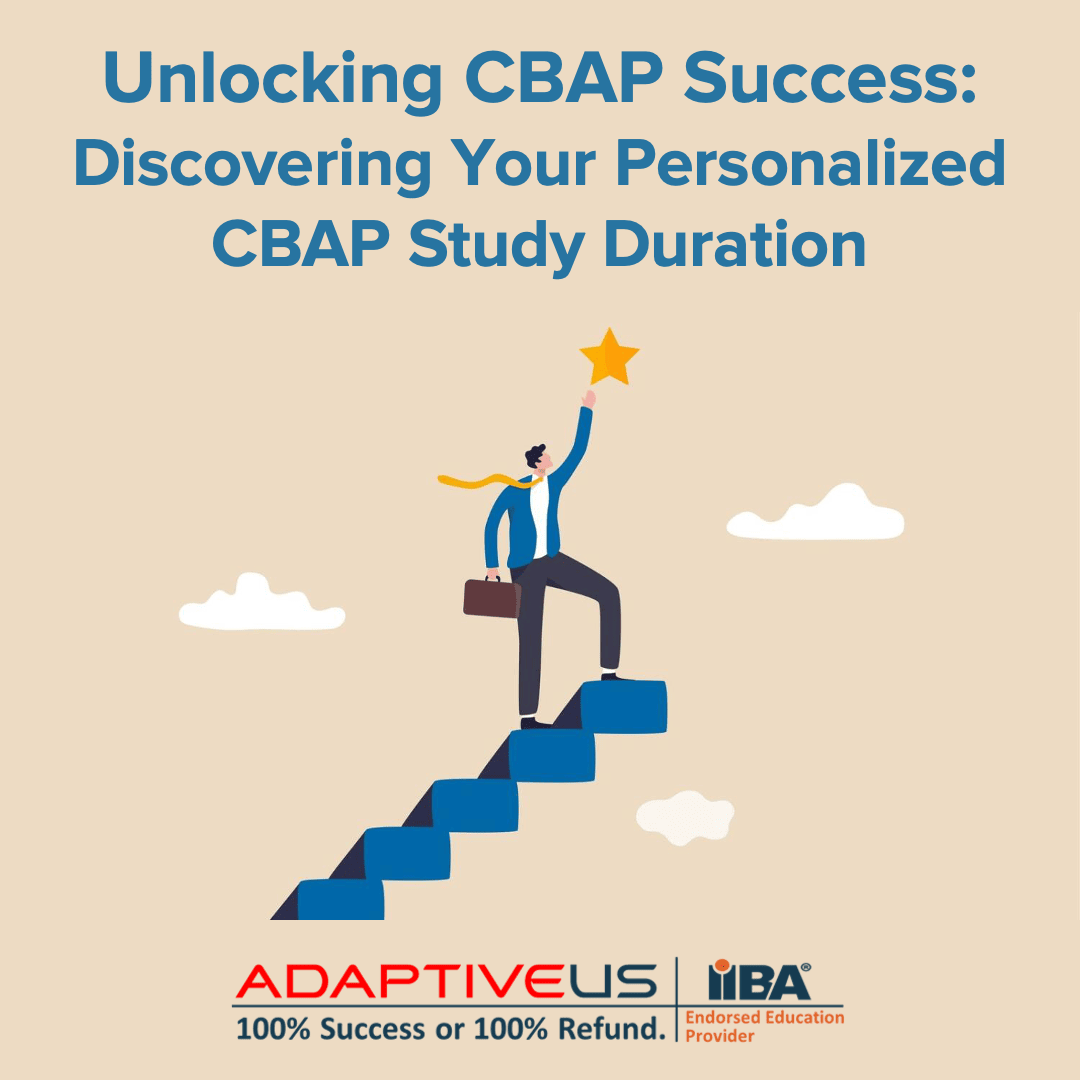 Unlocking CBAP Success: Discovering Your Personalized CBAP Study Duration