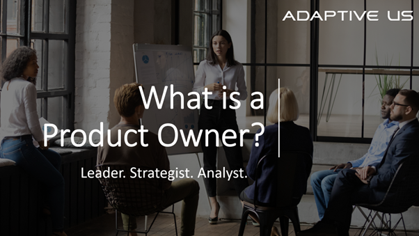 What is a Product Owner?